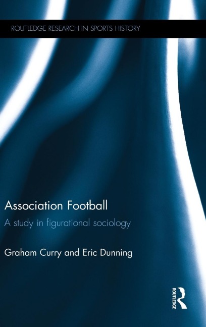 Association Football: A Study in Figurational Sociology