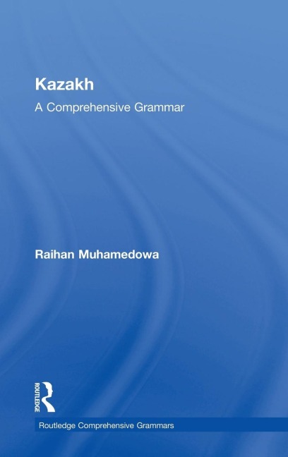 Kazakh: A Comprehensive Grammar