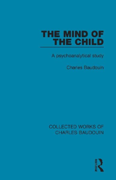 The Mind of the Child: A Psychoanalytical Study