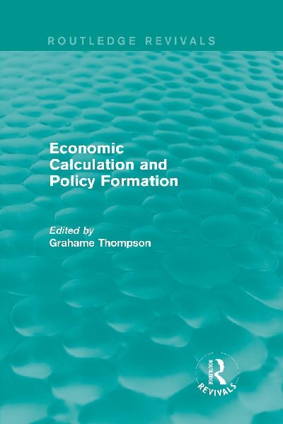 Economic Calculations and Policy Formation (Routledge Revivals)