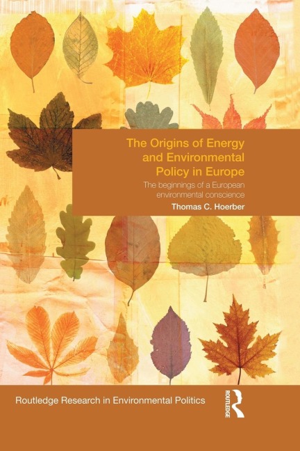 The Origins of Energy and Environmental Policy in Europe: The Beginnings of a European Environmental Conscience