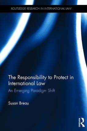 The Responsibility to Protect in International Law: An Emerging Paradigm Shift
