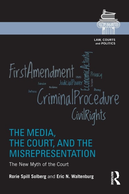 The Media, the Court, and the Misrepresentation: The New Myth of the Court