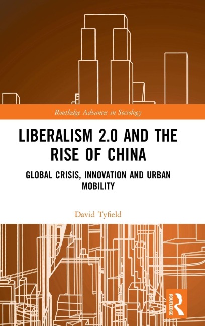 Liberalism 2.0 and the Rise of China: Global Crisis, Innovation and Urban Mobility