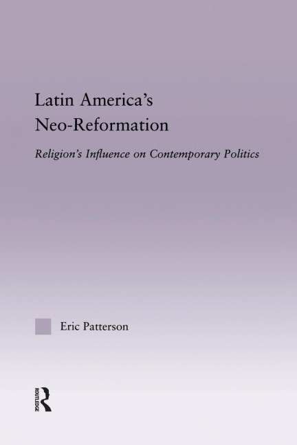 Latin Americas Neo-Reformation: Religions Influence on Contemporary Politics