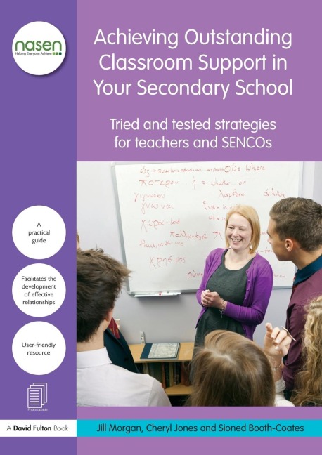 Achieving Outstanding Classroom Support in Your Secondary School: Tried and tested strategies for teachers and SENCOs