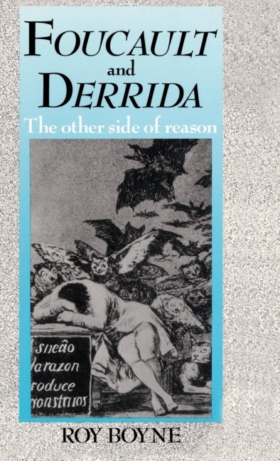 Foucault and Derrida: The Other Side of Reason