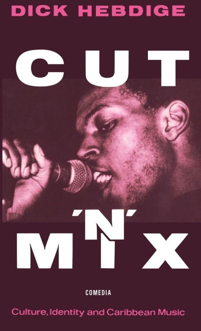 Cut `n Mix: Culture, Identity and Caribbean Music