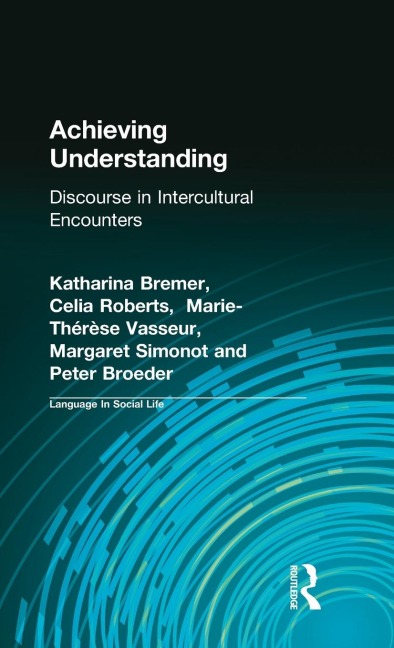 Achieving Understanding: Discourse in Intercultural Encounters