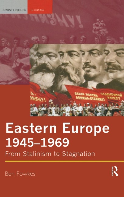Eastern Europe 1945-1969: From Stalinism to Stagnation