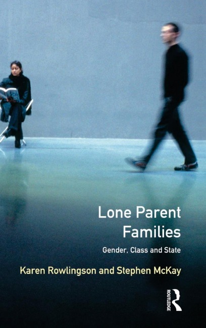Lone Parent Families: Gender, Class and State