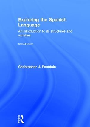 Exploring the Spanish Language: An introduction to its structures and varieties