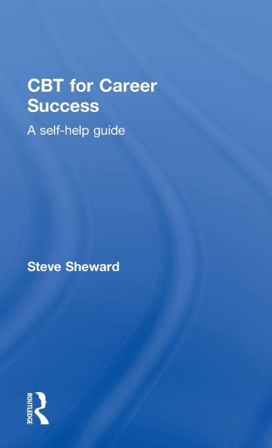 CBT for Career Success: A Self-Help Guide