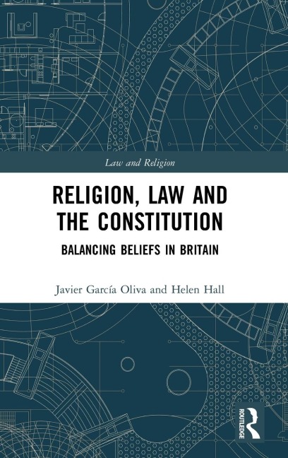 Religion, Law and the Constitution: Balancing Beliefs in Britain