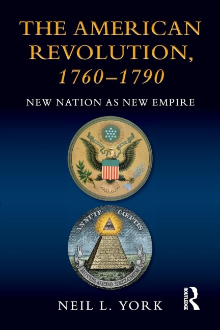 The American Revolution: New Nation as New Empire