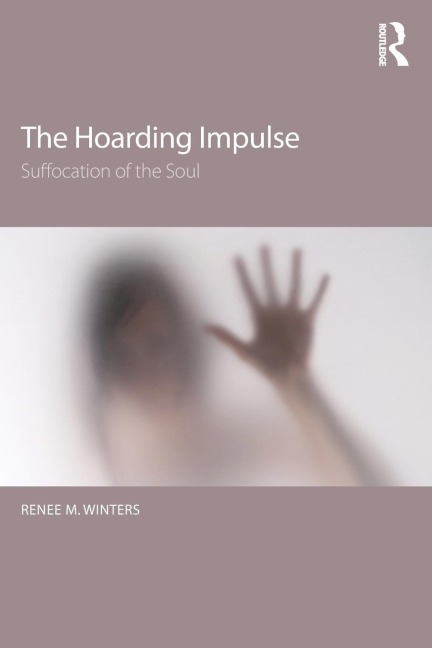The Hoarding Impulse: Suffocation of the Soul