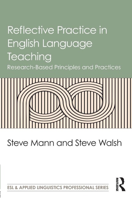 Reflective Practice in English Language Teaching: Research-Based Principles and Practices