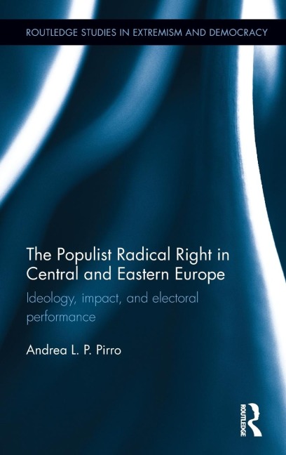The Populist Radical Right in Central and Eastern Europe: Ideology, impact, and electoral performance