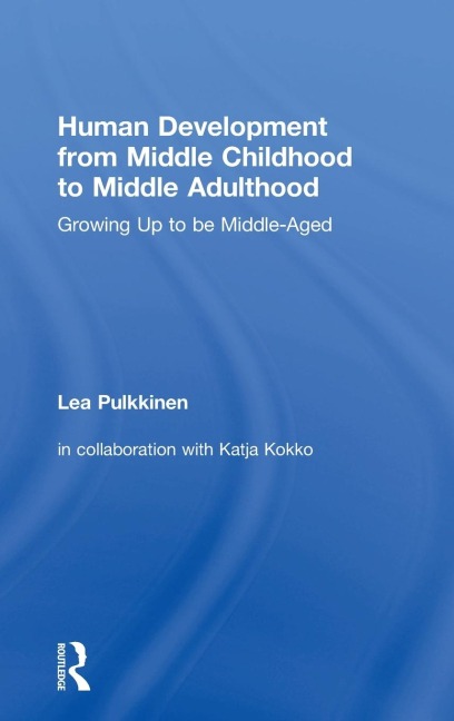 Human Development from Middle Childhood to Middle Adulthood: Growing Up to be Middle-Aged