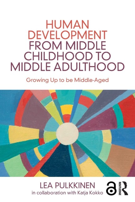 Human Development from Middle Childhood to Middle Adulthood: Growing Up to be Middle-Aged