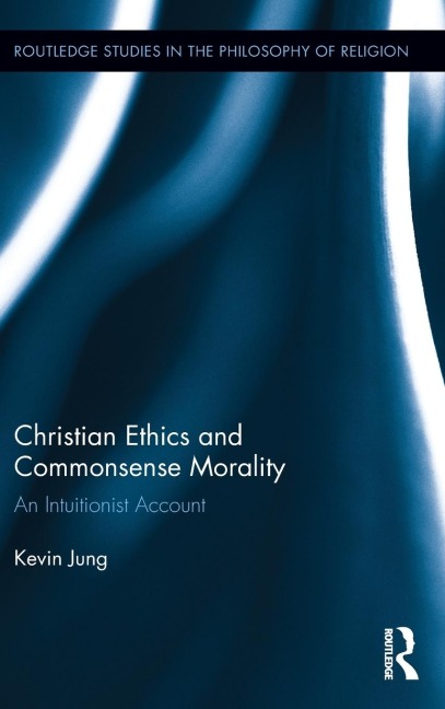 Christian Ethics and Commonsense Morality: An Intuitionist Account