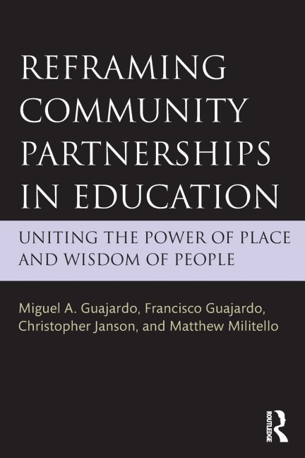 Reframing Community Partnerships in Education: Uniting the Power of Place and Wisdom of People