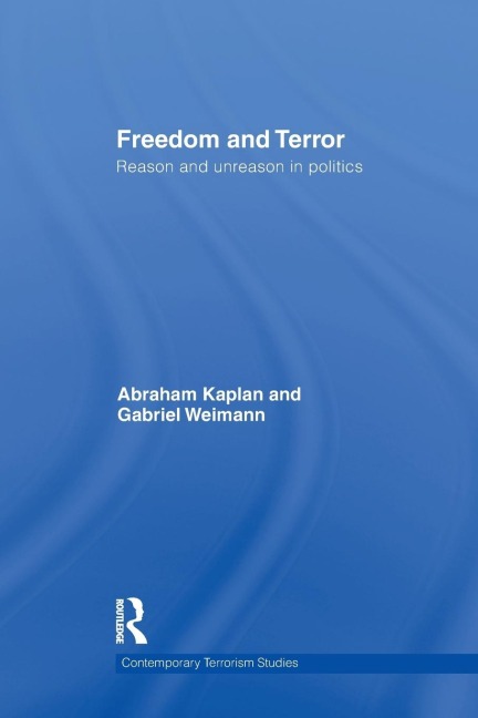 Freedom and Terror: Reason and Unreason in Politics