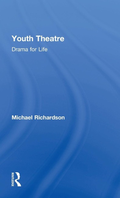 Youth Theatre: Drama for Life