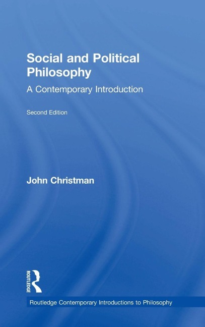 Social and Political Philosophy: A Contemporary Introduction