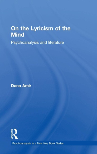 On the Lyricism of the Mind: Psychoanalysis and literature