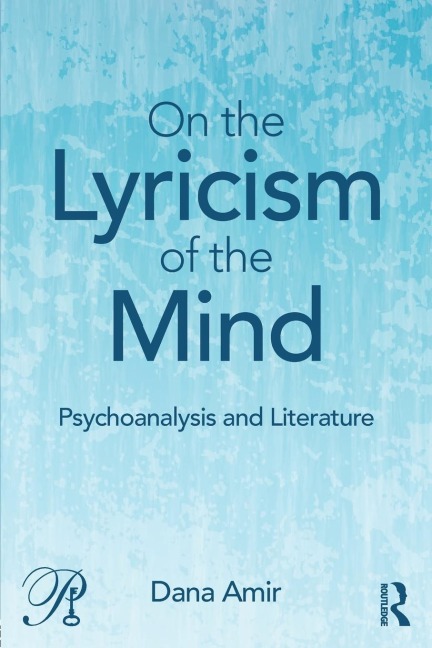 On the Lyricism of the Mind: Psychoanalysis and literature