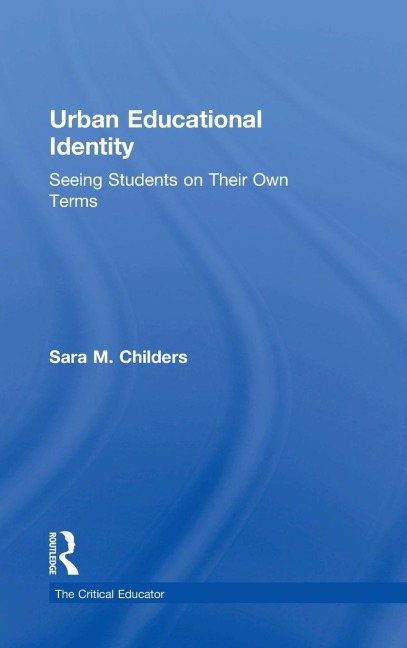 Urban Educational Identity: Seeing Students on Their Own Terms