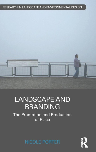 Landscape and Branding: The promotion and production of place