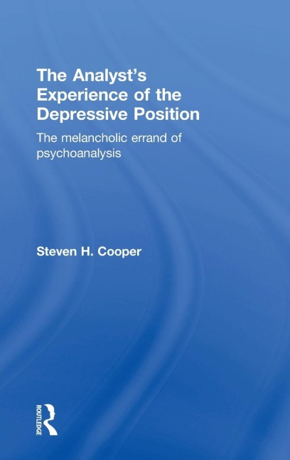 The Analysts Experience of the Depressive Position: The melancholic errand of psychoanalysis