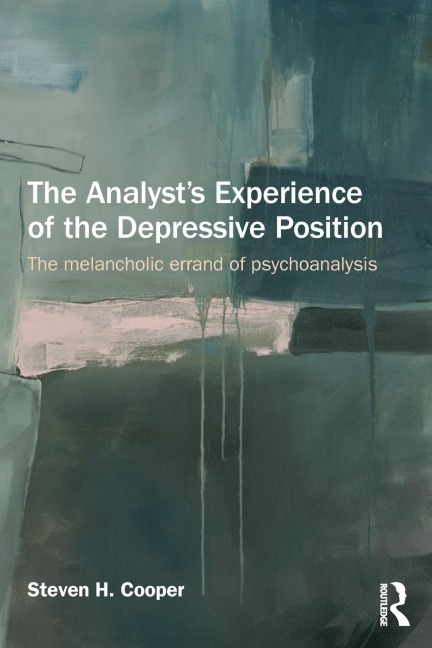 The Analysts Experience of the Depressive Position: The melancholic errand of psychoanalysis