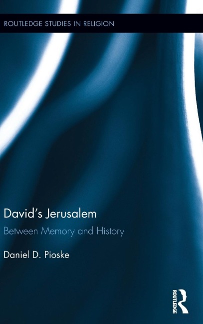 Davids Jerusalem: Between Memory and History