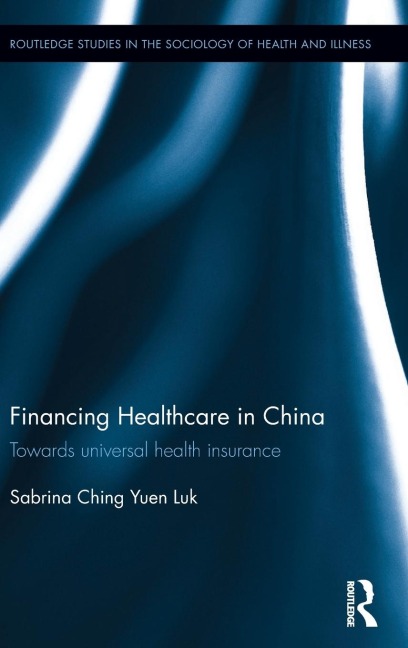 Financing Healthcare in China: Towards universal health insurance