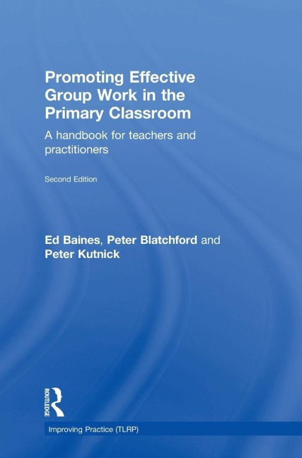 Promoting Effective Group Work in the Primary Classroom: A handbook for teachers and practitioners