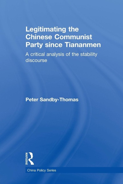 Legitimating the Chinese Communist Party Since Tiananmen: A Critical Analysis of the Stability Discourse