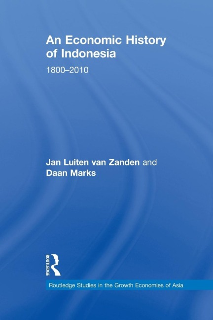 An Economic History of Indonesia: 1800-2010