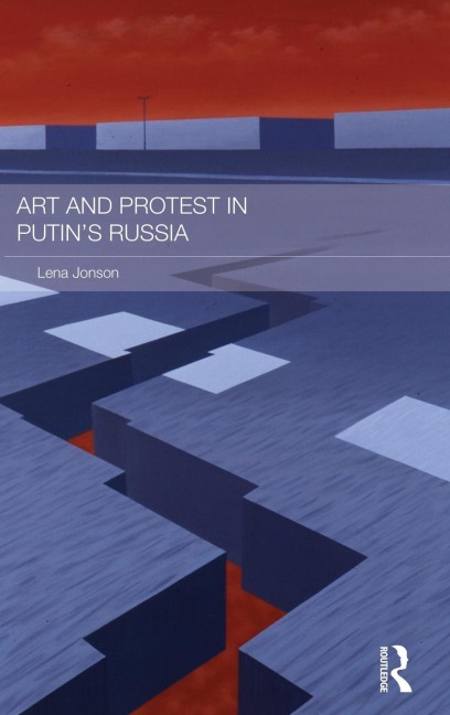 Art and Protest in Putins Russia
