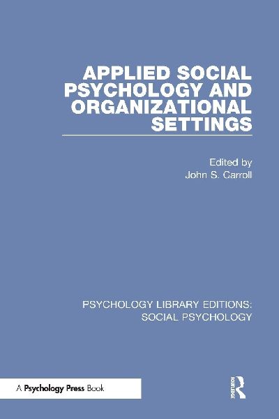 Applied Social Psychology and Organizational Settings