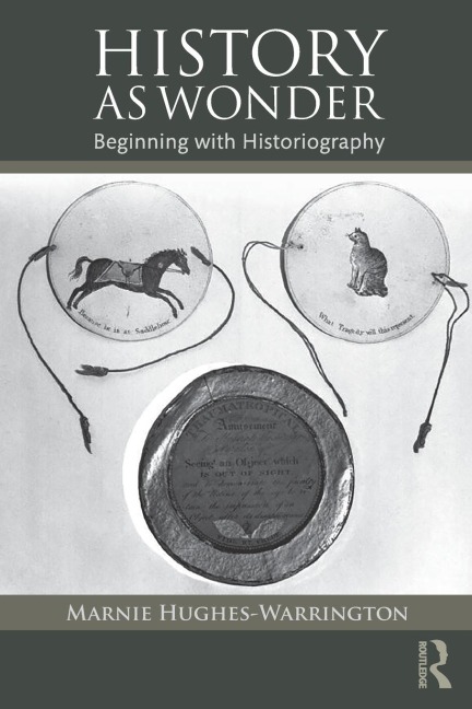 History as Wonder: Beginning with Historiography