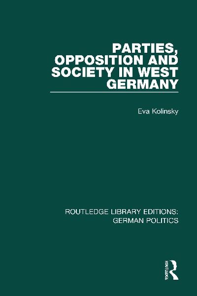 Parties, Opposition and Society in West Germany (RLE: German Politics)