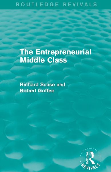 The Entrepreneurial Middle Class (Routledge Revivals)