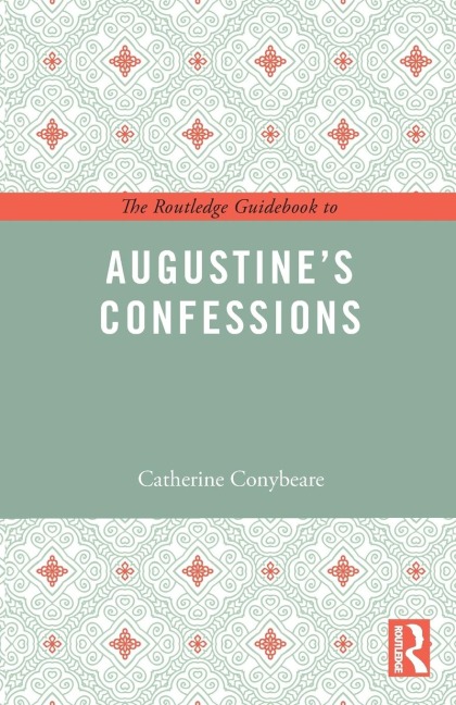 The Routledge Guidebook to Augustines Confessions