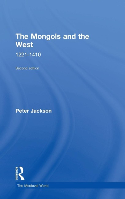 The Mongols and the West: 1221-1410