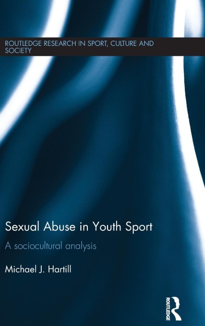 Sexual Abuse in Youth Sport: A sociocultural analysis