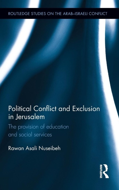 Political Conflict and Exclusion in Jerusalem: The Provision of Education and Social Services