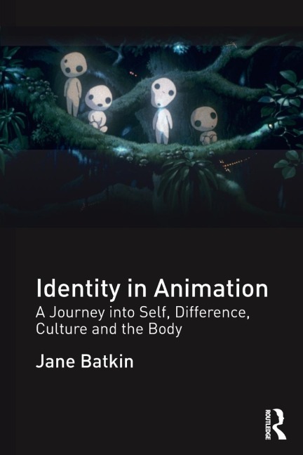 Identity in Animation: A Journey into Self, Difference, Culture and the Body